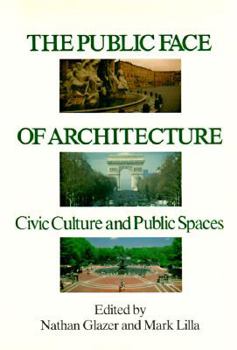 Hardcover The Public Face of Architecture: Civic Culture and Public Spaces Book