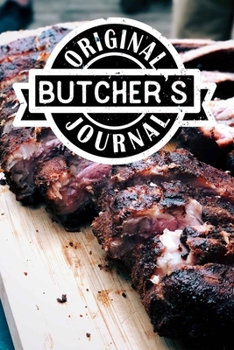 Original Butcher's Journal: Lined Notebook/Journal/Planner