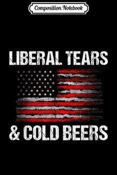 Composition Notebook: Liberal Tears 'Merica Moonshine  Journal/Notebook Blank Lined Ruled 6x9 100 Pages