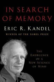 Hardcover In Search of Memory: The Emergence of a New Science of Mind Book