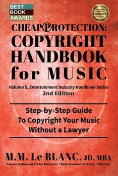 Paperback CHEAP PROTECTION COPYRIGHT HANDBOOK FOR MUSIC, 2nd Edition: Step-by-Step Guide to Copyright Your Music, Beats, Lyrics and Songs Without a Lawyer Book