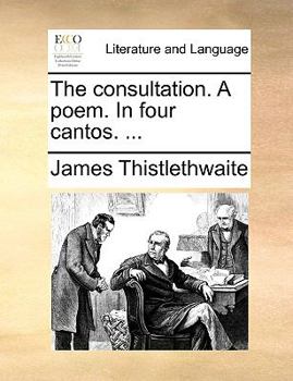 Paperback The Consultation. a Poem. in Four Cantos. ... Book