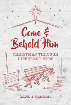 Paperback Come and Behold Him: Christmas Through Different Eyes Book