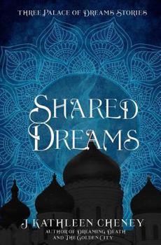 Paperback Shared Dreams: Three Palace of Dreams Stories Book