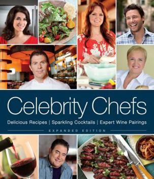 Hardcover Celebrity Chefs: Delicious Recipes, Sparkling Cocktails, Expert Wine Pairings Book