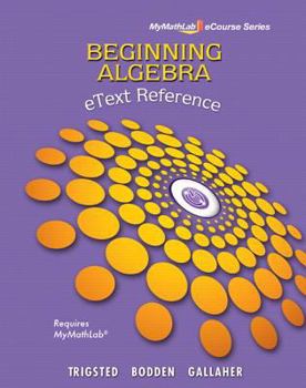 Spiral-bound Etext Reference for Trigsted/Bodden/Gallaher Beginning Algebra Mylab Math Book