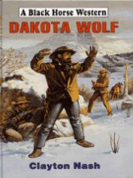 Hardcover Dakota Wolf (A Black Horse Western) Book