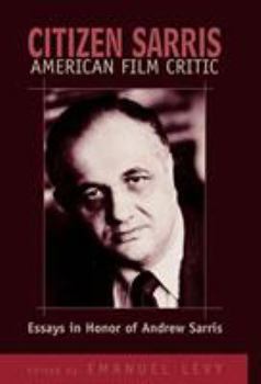 Hardcover Citizen Sarris, American Film Critic: Essays in Honor of Andrew Sarris Book