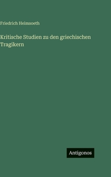 Hardcover Kritische Studien zu den griechischen Tragikern [German] Book