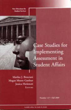 Paperback Case Studies for Implementing Assessment in Student Affairs: New Directions for Student Services, Number 127 Book