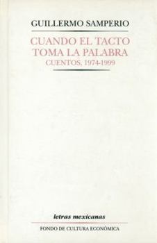 Hardcover Cuando el Tacto Toma la Palabra: Cuentos, 1974-1999 [Spanish] Book