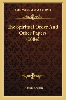 Paperback The Spiritual Order And Other Papers (1884) Book