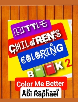 Paperback Little Children''s Coloring Book 2: Color Me Better Book