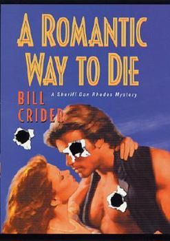 A Romantic Way to Die - Book #11 of the Sheriff Dan Rhodes