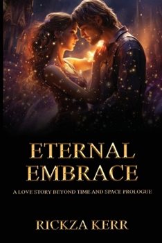 Eternal Embrace: A Story Beyond Time And Space