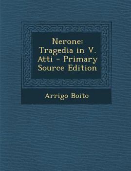 Paperback Nerone: Tragedia in V. Atti - Primary Source Edition [Italian] Book