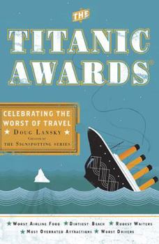Paperback The Titanic Awards: Celebrating the Worst of Travel Book