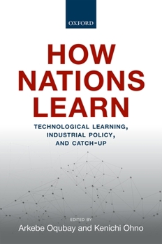 Hardcover How Nations Learn: Technological Learning, Industrial Policy, and Catch-Up Book