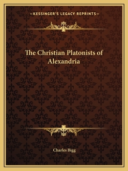 Paperback The Christian Platonists of Alexandria Book