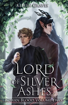 Lord of Silver Ashes (Rowan Blood) - Book #2 of the Rowan Blood