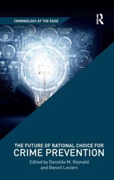 Paperback The Future of Rational Choice for Crime Prevention Book