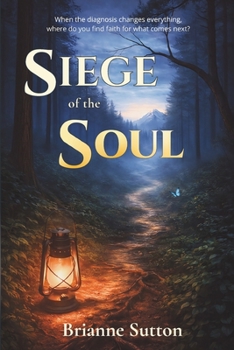 Paperback Siege of the Soul: Navigating Faith and Parenthood After the Unexpected Book