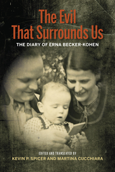 Paperback Evil That Surrounds Us: The WWII Memoir of Erna Becker-Kohen Book