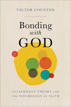 Paperback Bonding with God: Attachment Theory and the Psychology of Faith Book