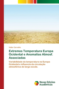 Paperback Extremos Temperatura Europa Ocidental e Anomalias Atmosf. Associadas [Portuguese] Book