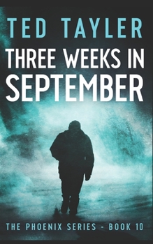 Three Weeks In September: The Phoenix Series - Book 10 - Book #10 of the Phoenix