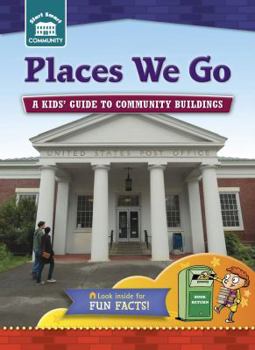 Library Binding Places We Go: A Kids' Guide to Community Sites Book