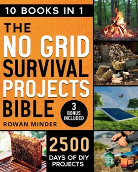 No Grid Survival Projects Bible: [10... book by Rowan Minder