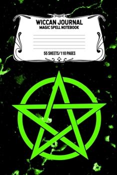 Wiccan Journal Magic Spell Notebook 55 Sheets/110 Pages: Wiccan Logbook Notebook Keep Track Of Your Ritual Spells Perfect Gift For Wicca Casters, Magic Casters, Halloween Spell Book Summoners
