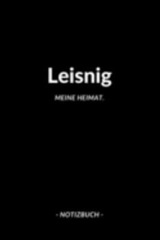 Leisnig: Notizbuch A5 mit 120 Seiten Punktraster | Dotted Notizblock, Journal, Notebook | Deine Stadt, Notizen, To Do's (German Edition)
