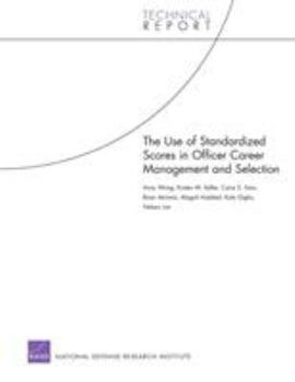 Paperback The Use of Standardized Scores in Officer Career Management and Selection Book