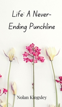 Life: A Never-Ending Punchline