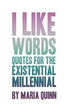 Paperback I like words: quotes for the existential millennial Book