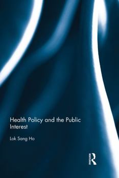 Paperback Health Policy and the Public Interest Book