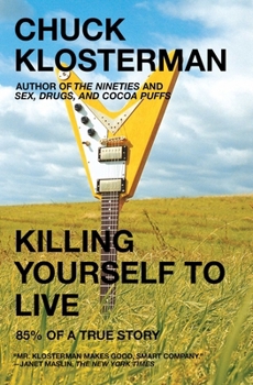 Paperback Killing Yourself to Live: 85% of a True Story Book