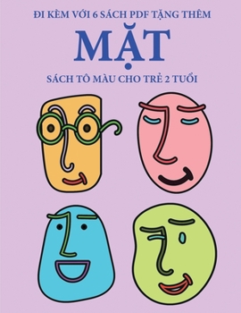 Sách tô màu cho tr? 2 tu?i (M?t): Cu?n sách này có 40 trang tô màu v?i các du?ng k? to ... h? tr? tr (Vietnamese Edition)