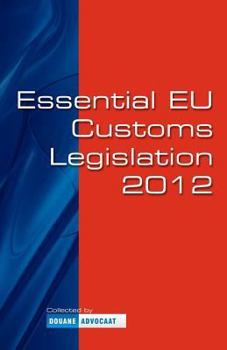 Paperback Essential EU Customs Legislation 2012: R. Andringa Book