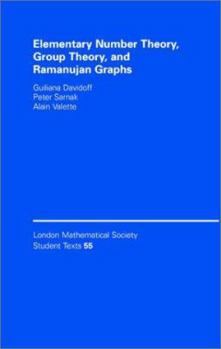 Elementary Number Theory, Group Theory and Ramanujan Graphs - Book  of the London Mathematical Society Student Texts