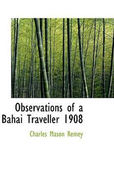 Observations of a Bahai Traveller 1908