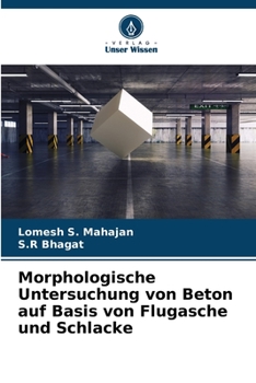 Paperback Morphologische Untersuchung von Beton auf Basis von Flugasche und Schlacke [German] Book