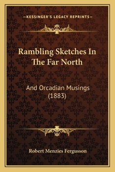 Rambling Sketches in the Far North, and Orcadian Musings