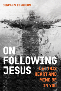 Paperback On Following Jesus: Let This Heart and Mind Be in You Book