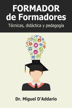 Paperback Formador de formadores: Técnicas, didáctica y pedagogía [Spanish] Book