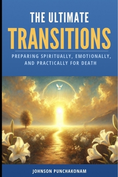 Paperback The Ultimate Transitions: Preparing Spiritually, Emotionally, and Practically for Death Book