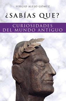 Paperback ¿Sabías qué?: Curiosidades del mundo antiguo [Spanish] Book