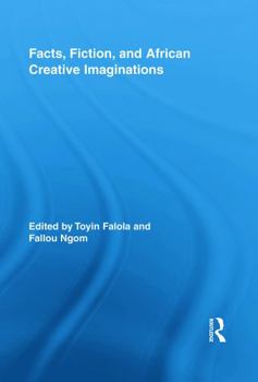 Paperback Facts, Fiction, and African Creative Imaginations Book